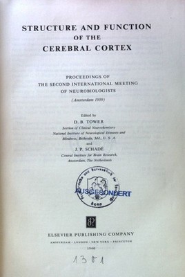 Structure and Function of the Cerebral Cortex; Tower, D. B. and J. P. Schade: