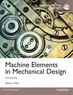 Machine Elements in Mechanical Design - paperback Mott, Robert L.
