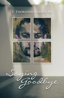 E. Thornton Goode Jr. | Saying Goodbye | Taschenbuch | Englisch (2022)