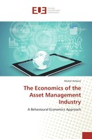 The Economics Of The Asset Management Industry A Behavioural Economics Approach
