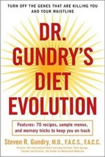 Dr. Gundry's Diet Evolution: Turn Off the Genes That Are Killing You - VERY GOOD
