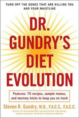 Dr. Gundry's Diet Evolution: Turn Off the Genes That Are Killing You - VERY GOOD