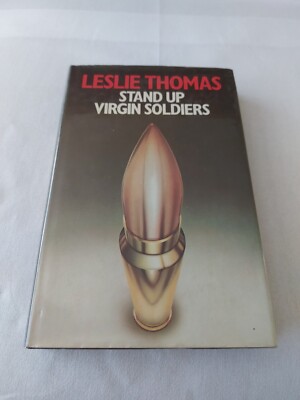 Stand Up Virgin Soldiers by Leslie Thomas - First Edition Hardback 1975