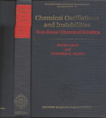 Chemical Oscillations and Instabilities: Non-linear Chemical... - Gray, Peter