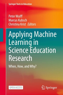 Applying Machine Learning in Science Education Research When, How, and Why? Buch