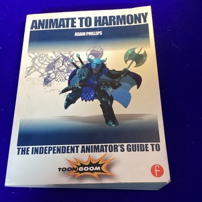 Animate to Harmony: The Independent ..., Phillips, Adam toon boom
