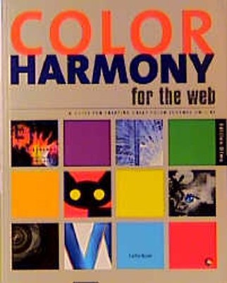 Color Harmony for the Web. A Guide for creatinng great Color Schemes online