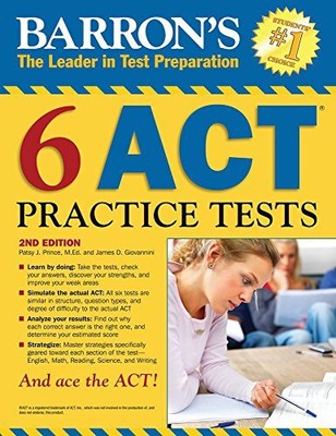 BARRON'S 6 ACT PRACTICE TESTS, 2ND EDITION By Prince Patsy J. M.ed. & James D.