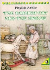 The Railway Cat and the Horse (Young Puffin Books) By Phyllis Arkle, Lynne Byrn