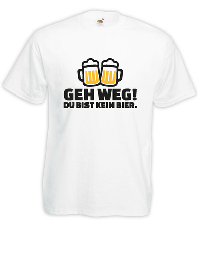 Herren T-Shirt Gehen weg! Du bist kein Bier. Bier trinker Motto Größe bis 5XL - Picture 3 of 10