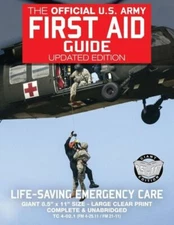 The Official Us Army First Aid Guide - Updated Edition - Tc 4-02 1 (Fm 4-25...
