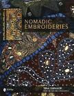 Nomadic Embroideries: India's Tribal Textile Art by Tina Skinner, Sam Hilu (Hardback, 2008)