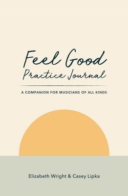 Feel Good Practice Journal