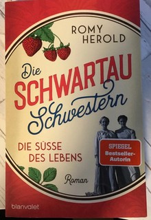 Die Schwartau Schwestern Die Süsse des Lebens von Romy Herold