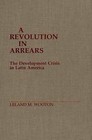A Revolution in Arrears: Development Crisis in Latin America by Leland Mike Wooton (Hardback, 1988)