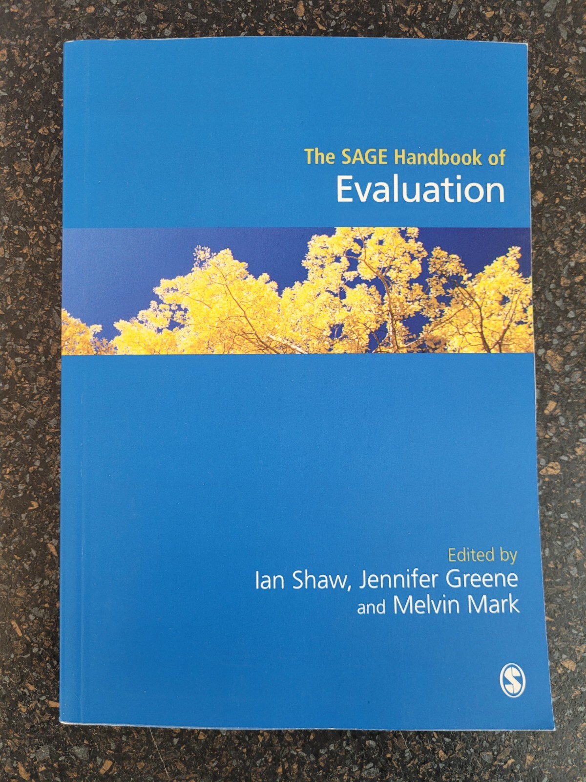 The SAGE Handbook of Evaluation by Melvin M. Mark, Ian Shaw, Jennifer C. Greene