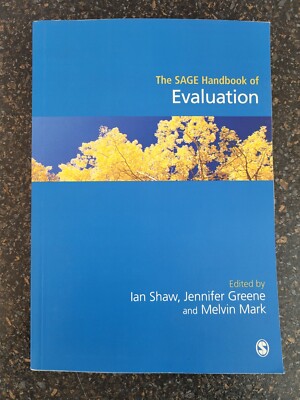 The SAGE Handbook of Evaluation by Melvin M. Mark, Ian Shaw, Jennifer C. Greene