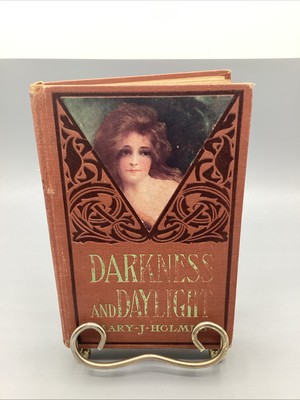  RARE VINTAGE HARDCOVER BOOK DARKNESS AND DAYLIGHT MARY J HOLMES  
