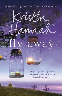 Fly Away by Kristin Hannah (Paperback Book)