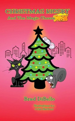 Brad Dibello | Christmas Rigsby And The Magic Cheese | Taschenbuch | Englisch