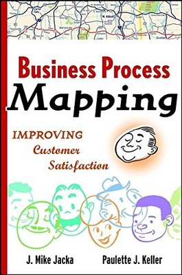 Business Process Mapping: Improving..., Keller, Paulett