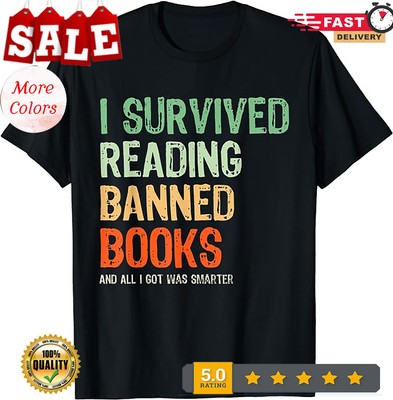 Survived Reading Banned Books Book Lover Got Smarter Unisex T-Shirt