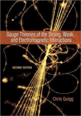 Gauge Theories of the Strong, Weak, and Electromagnetic Interactions: Second E..