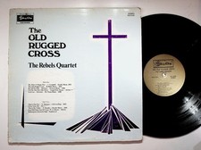 The Rebels Quartet - The Old Rugged Cross LP Record Skylite Gospel 33RPM