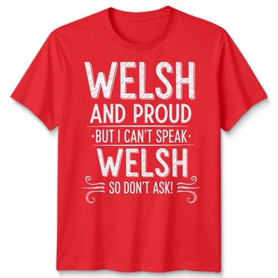 Saint Davids Day Wales Welsh And Proud Language Humor Shirt