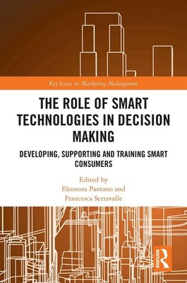 The Role of Smart Technologies in Decision Making: Developing, Supporting and Tr
