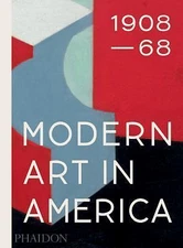 Modern Art in America 1908-68 by 
