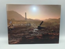 Kelly Richardson: The Last Frontier by Gordon Kelly Harcover Photography Book