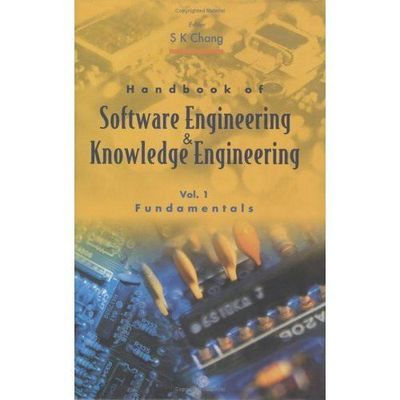 Handbook of Software Engineering and Knowledge Engineering, Volume 1 by 