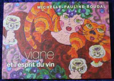 Signierte Künstlerin: Michelle-Pauline BOUDAL - La Vigne et l'esprit du Vin - 2008