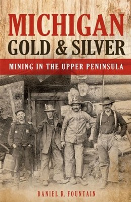 Michigan Gold & Silver, Mining in the Upper Peninsula