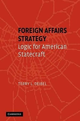 Foreign Affairs Strategy: Logic for American Buch Cambridge University Press