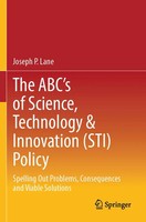 Joseph P. Lane | The Abc's Of Science, Technology & Innovation (Sti) Policy