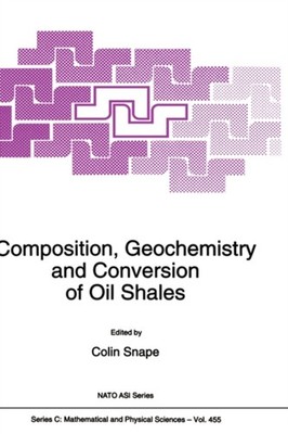 Snape - Composition Geochemistry and Conversion of Oil Shales - New h - X555z
