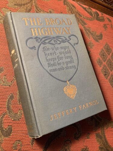 The Broad Highway By Jeffery Farnol 1911 HC Antique - Picture 1 of 12