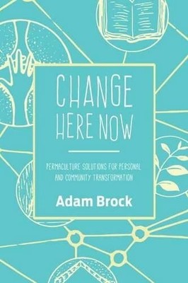 Adam Brock Change Here Now (Paperback)