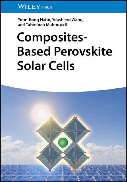 Composites-Based Perovskite Solar Cells by Tahmineh  Mahmoudi (Hardback Book)