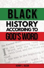 Black History According to God's Word by Razor, Henry L. [Paperback]