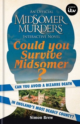 Could You Survive Midsomer?: Can you avoid a bizarre death in England's most...