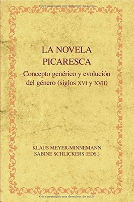 LA NOVELA PICARESCA: CONCEPTO GENERICO Y EVOLUCION DEL By Klaus Meyer-minnemann