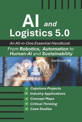 AI and Logistics 5.0: From Robotics, Automation to Human-AI and Sustainability b
