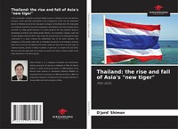D'jord' Shimon | Thailand: The Rise And Fall Of Asia's New Tiger | Taschenbuch
