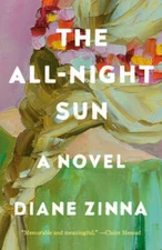The All-Night Sun: A Novel - Paperback By Zinna, Diane - VERY GOOD