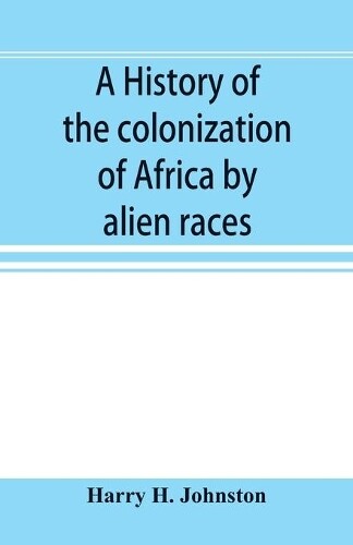 Thumbnail - Harry H Johnsto A History Of The Colonization Of Africa By Alien R