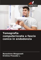 Tomografia Computerizzata A Fascio Conico In Endodonzia Banashree Bhagawati