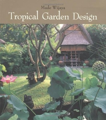 TROPICAL GARDEN DESIGN By Made Wijaya **BRAND NEW**